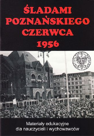Okładka - &quot;Śladami poznańskiego czerwca 1956&quot; - broszura edukacyjna