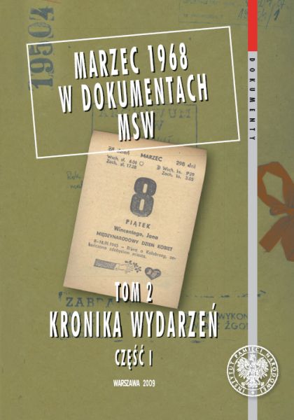 Marzec 1968 w dokumentach MSW, t. 2: Kronika wydarzeń, cz. 1
