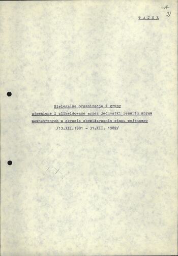 Nielegalne organizacje i grupy ujawnione i zlikwidowane przez jednostki resortu MSW w okresie obowiązywania stanu wojennego