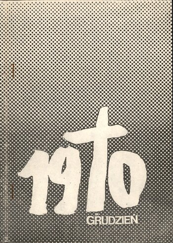 Publikacja Wydawnictwa Młoda Polska z 1980 r.: Grudzień 1970. Czy umiałeś przeżyć, zrozumieć i zapamiętać rzeczy, które Cię spotkały