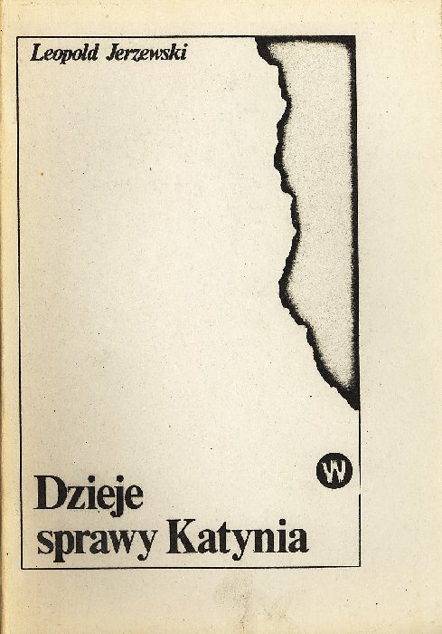 Leopold Jerzewski &quot;The history of the Katyń case&quot;